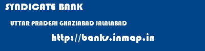 SYNDICATE BANK  UTTAR PRADESH GHAZIABAD JALALABAD   banks information 